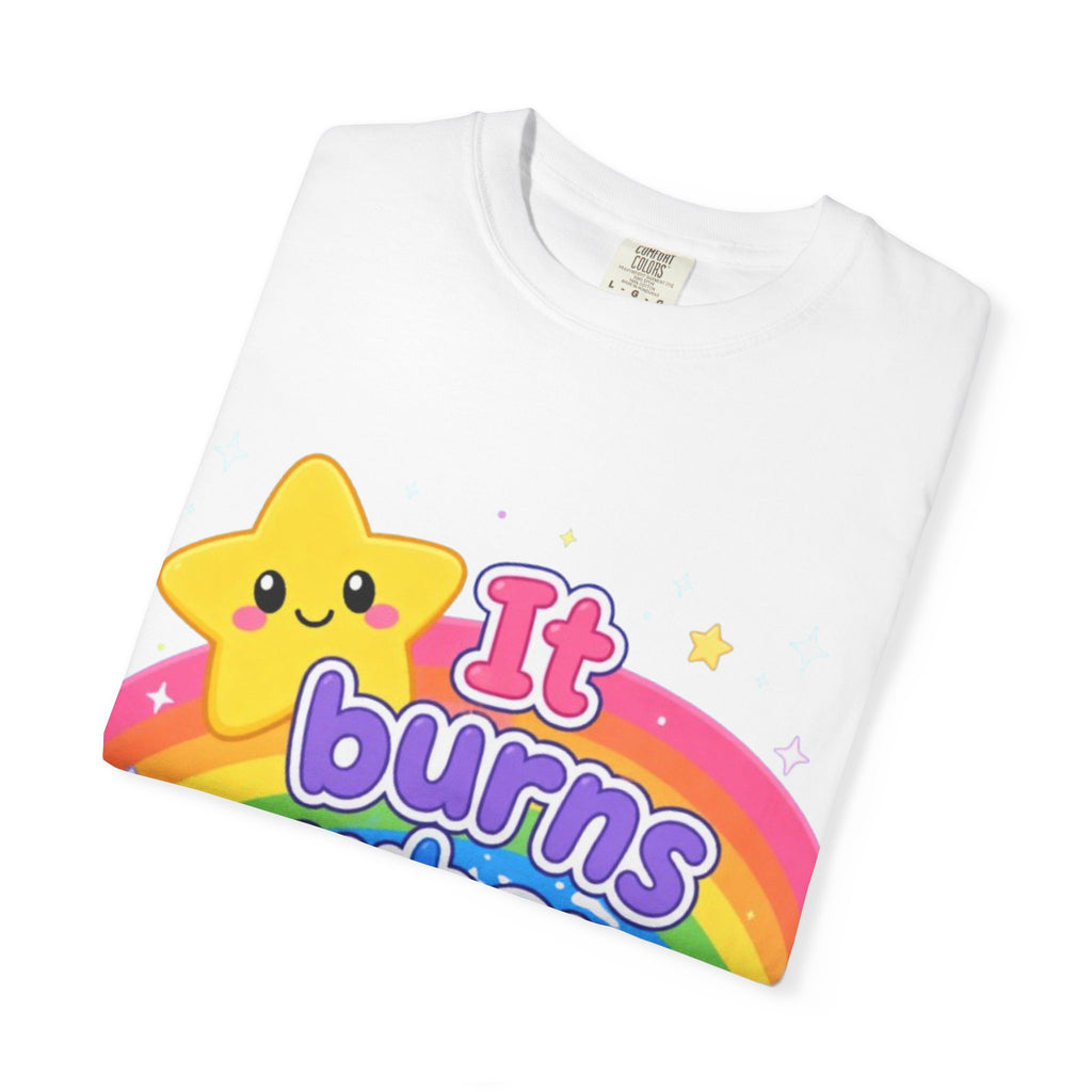 It Burns When I Pee Rainbow T-Shirt